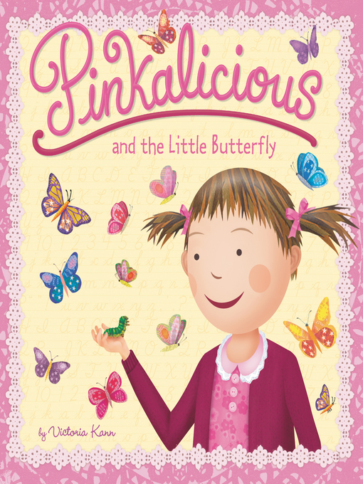 Title details for Pinkalicious and the Little Butterfly by Victoria Kann - Available